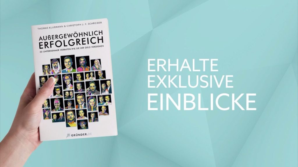 Exklusive Einblicke: Außergewöhnlich Erfolgreich - 30 Unternehmer vorgestellt und wie diese ihr Geld verdienen