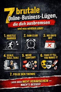 7 brutale Online-Business-Lügen, die dich ausbremsen – und was wirklich funktioniert